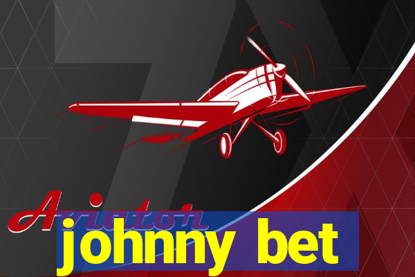 johnny bet