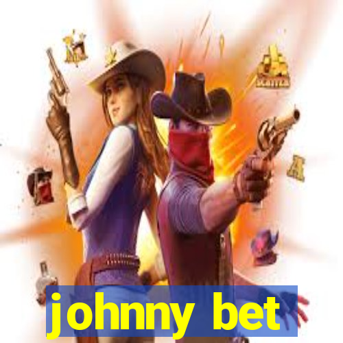 johnny bet