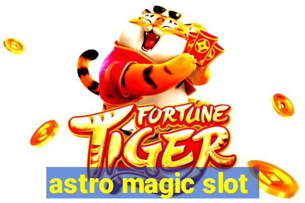 astro magic slot