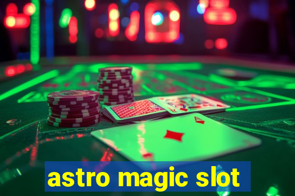 astro magic slot