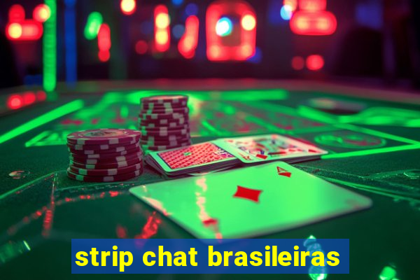 strip chat brasileiras