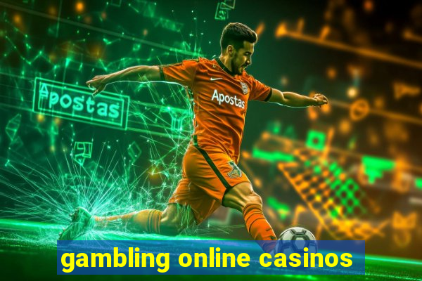 gambling online casinos