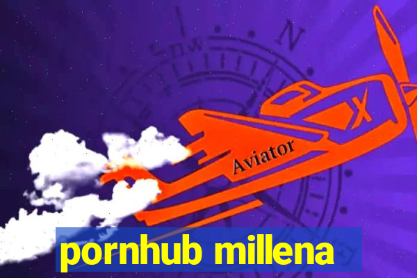 pornhub millena