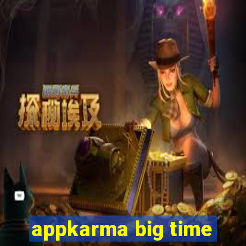 appkarma big time