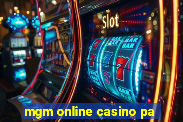 mgm online casino pa