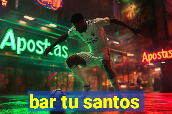 bar tu santos