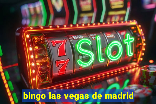 bingo las vegas de madrid