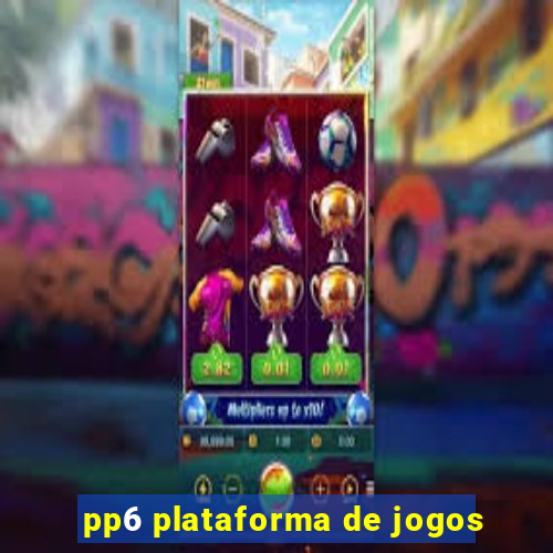 pp6 plataforma de jogos