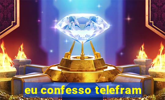 eu confesso telefram