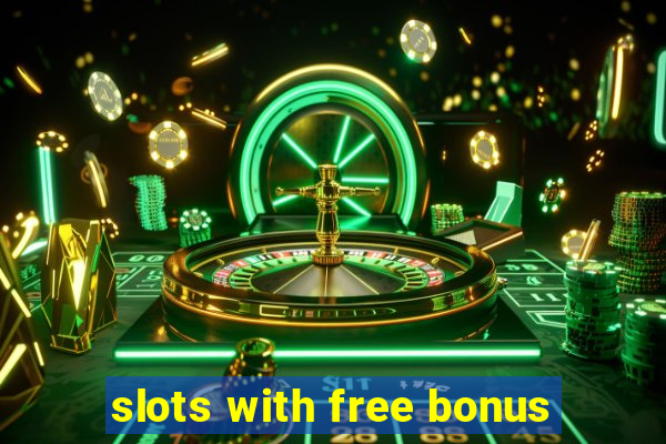 slots with free bonus