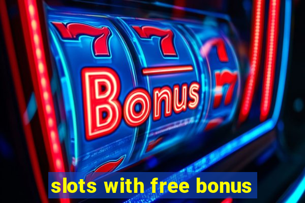 slots with free bonus