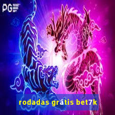 rodadas grátis bet7k