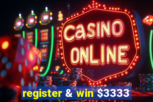 register & win $3333