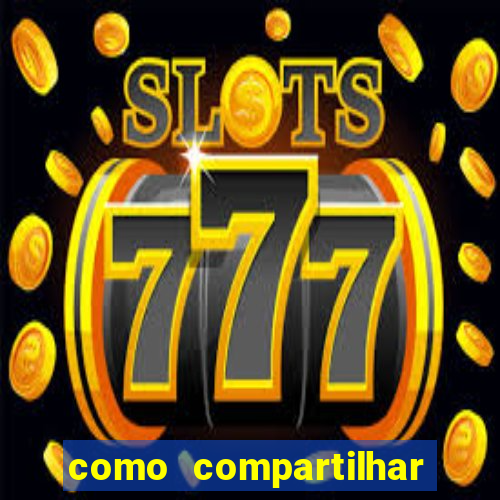 como compartilhar aposta no bet365