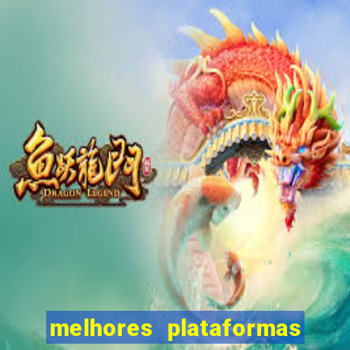 melhores plataformas do fortune tiger