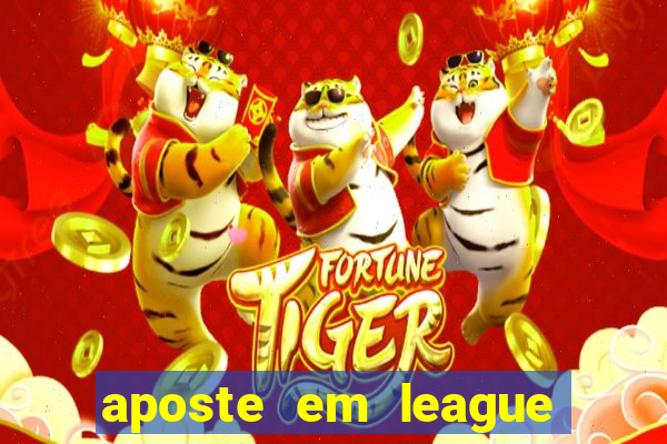 aposte em league of legends