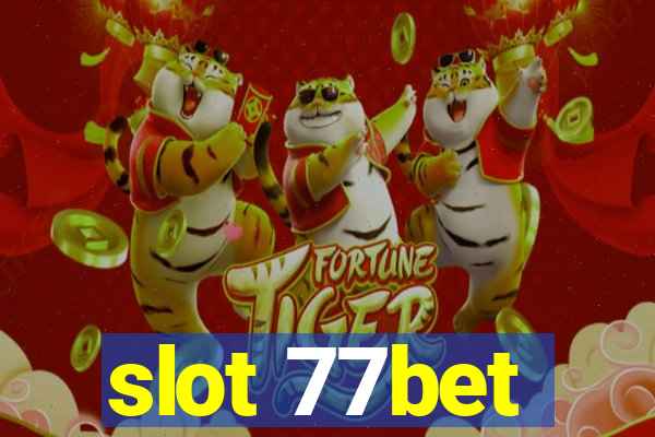 slot 77bet