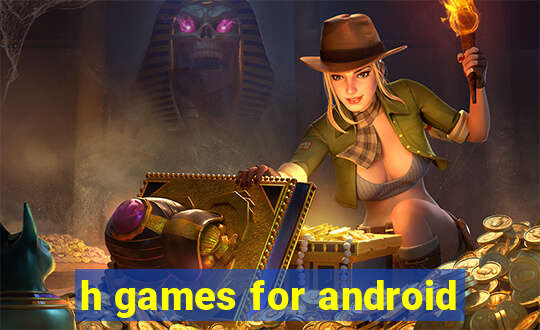 h games for android