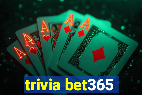 trivia bet365