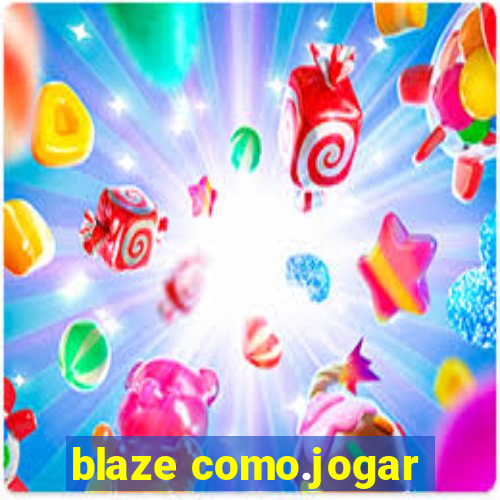 blaze como.jogar