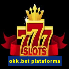 okk.bet plataforma