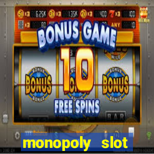 monopoly slot machine games