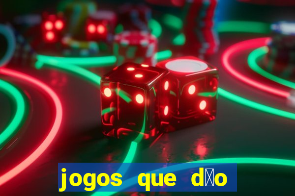 jogos que d茫o dinheiro sem depositar