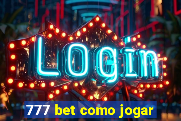 777 bet como jogar