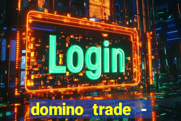 domino trade - lucro online