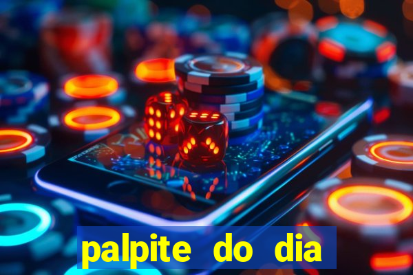 palpite do dia para hoje