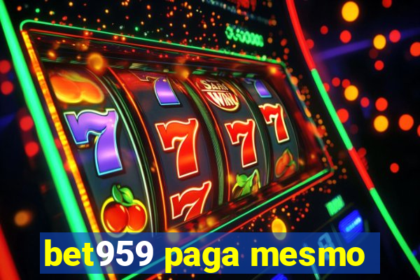 bet959 paga mesmo