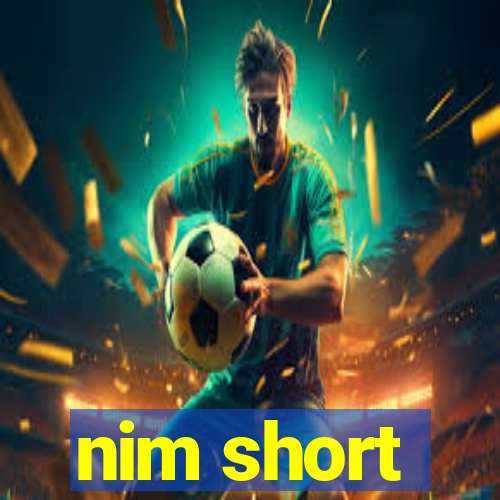 nim short