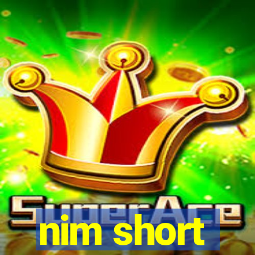 nim short