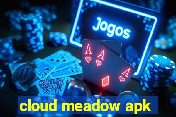 cloud meadow apk