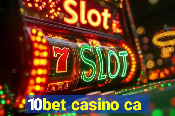 10bet casino ca