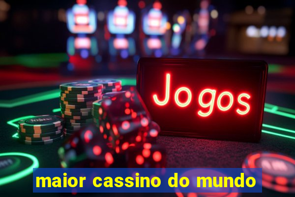 maior cassino do mundo