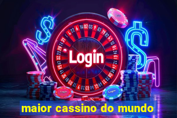 maior cassino do mundo