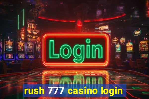 rush 777 casino login