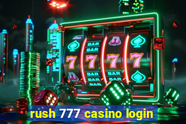 rush 777 casino login