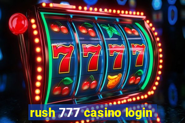 rush 777 casino login