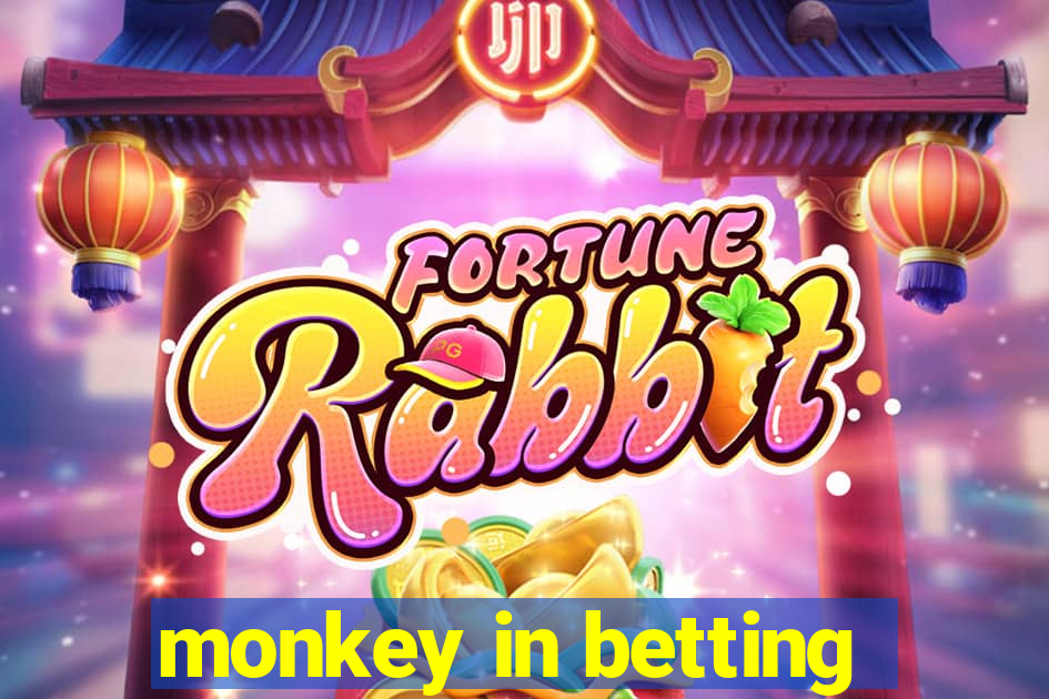 monkey in betting