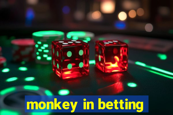 monkey in betting