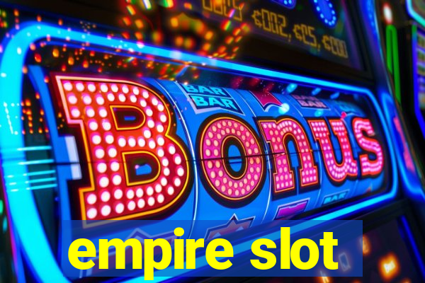 empire slot