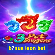 b?nus leon bet