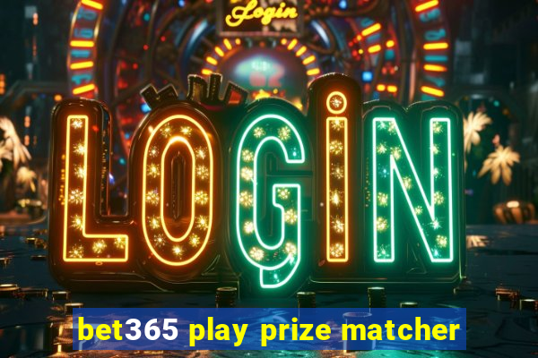 bet365 play prize matcher