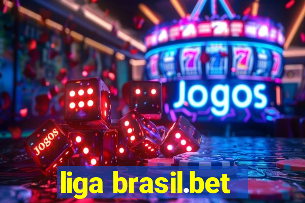 liga brasil.bet