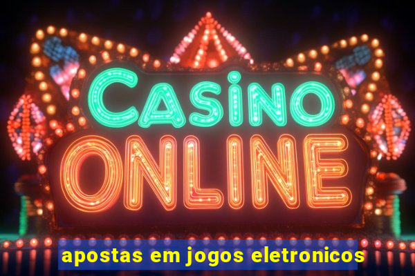 apostas em jogos eletronicos