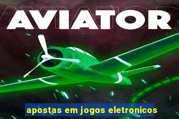 apostas em jogos eletronicos