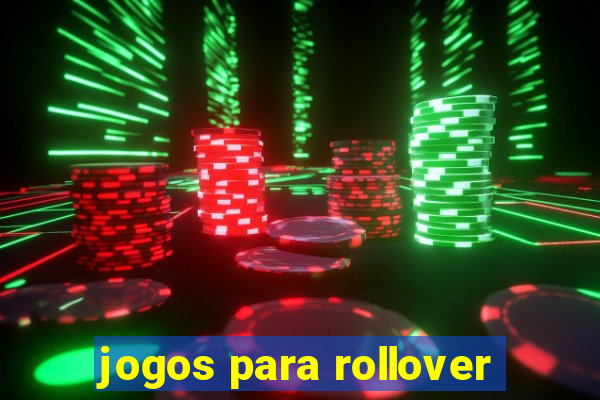 jogos para rollover