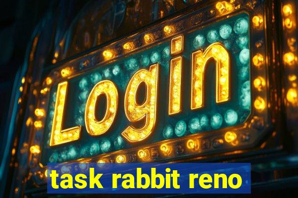 task rabbit reno